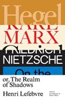 Hegel, Marx, Nietzsche - Henri Lefebvre - 9781788733731