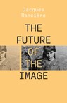 The Future of the Image - Jacques Ranciere - 9781788736541