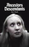 Ancestors Descendants - Sue Clark - 9781788788670