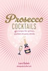 Prosecco Cocktails - Laura Gladwin - 9781788797566