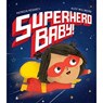 Superhero Baby! - Patricia Hegarty - 9781788815932
