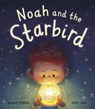Noah and the Starbird - Barry Timms - 9781788816830