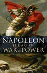 Napoleon the Art of War & Power - BONAPARTE,  Napoleon - 9781788883399