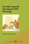 On Under-reported Monolingual Child Phonology - Elena Babatsouli - 9781788928595