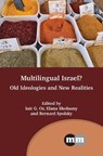 Multilingual Israel? - Iair G. Or ; Elana Shohamy ; Bernard Spolsky - 9781788929097