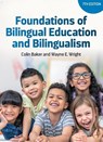 Foundations of Bilingual Education and Bilingualism - Colin Baker ; Wayne E. Wright - 9781788929882
