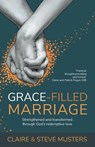 Grace Filled Marriage - Claire Musters - 9781788931380