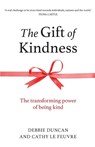 The Gift of Kindness - Debbie Duncan ; Le Feuvre Cathy - 9781788932448