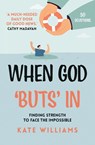 When God ‘Buts’ In - Kate Williams - 9781788933087