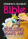 Children's Scratch Bible: Building Noah's Ark -  - 9781788934299