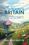 Still Finding Myself in Britain - Amy Boucher Pye - 9781788934459