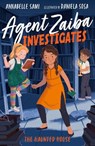 Agent Zaiba Investigates: The Haunted House - Annabelle Sami - 9781788953368