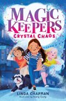 Magic Keepers: Crystal Chaos - Linda Chapman - 9781788954402