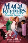 Magic Keepers: Tunnel Trouble - Linda Chapman - 9781788954785