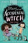Diary of an Accidental Witch: Stage Fright - Honor and Perdita Cargill - 9781788956086