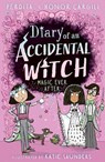 Diary of an Accidental Witch: Magic Ever After - Honor and Perdita Cargill - 9781788956109