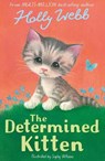 The Determined Kitten - Holly Webb - 9781788956505