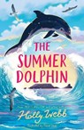The Summer Dolphin - Holly Webb - 9781788957069