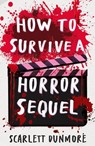 How to Survive a Horror Sequel - Scarlett Dunmore - 9781788957137