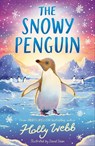 The Snowy Penguin - Holly Webb - 9781788957458