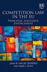 Competition Law in the EU - Johan W. van de Gronden ; Catalin S. Rusu - 9781788974769
