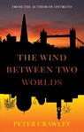 The Wind between Two Worlds - Peter Crawley - 9781789014471