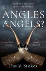 Angles or Angels? - David Stokes - 9781789018400