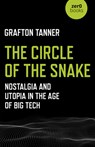 The Circle of the Snake - Grafton Tanner - 9781789040227