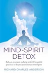 Mind-Spirit Detox - Richard Charles Anderson - 9781789040456