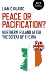 Peace or Pacification? - Liam O Ruairc - 9781789041279