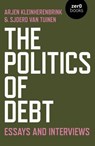 The Politics of Debt - Sjoerd van Tuinen, Erasmus University Rotter ; Arjen Kleinherenbrink - 9781789042290