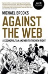 Against the Web - Michael Brooks - 9781789042306