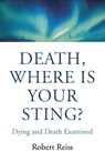 Death, Where Is Your Sting? - Robert Reiss - 9781789042481