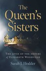 The Queen's Sisters - Sarah J. Hodder - 9781789043648