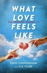 What Love Feels Like - David Cunningham ; C. K. Tyler - 9781789043723