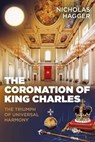 The Coronation of King Charles - Nicholas Hagger - 9781789044775
