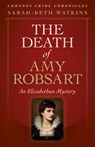 Chronos Crime Chronicles - The Death of Amy Robsart - Sarah-Beth Watkins - 9781789044829