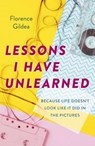 Lessons I Have Unlearned - Florence Gildea - 9781789045765