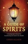A Guide of Spirits - Chris Allaun - 9781789046618