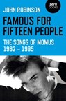 Famous for Fifteen People - John William Daniel Robinson - 9781789047288