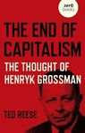 End of Capitalism, The: The Thought of Henryk Grossman - Ted Reese - 9781789047738