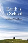 Earth is a School - William Wildblood - 9781789047929