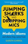 Jumping sharks and dropping mics - Gareth Carrol - 9781789048568