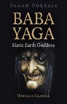 Pagan Portals - Baba Yaga, Slavic Earth Goddess - Natalia Clarke - 9781789048780