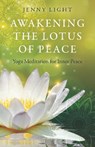 Awakening the Lotus of Peace - Jenny Light - 9781789048872
