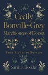 Cecily Bonville-Grey - Marchioness of Dorset - Sarah J. Hodder - 9781789049022