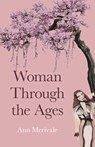 Woman Through the Ages - Ann Merivale - 9781789049671