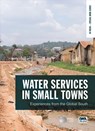 Water Services in Small Towns - Klaas Schwartz ; Mireia Tutusaus - 9781789060607