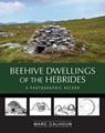 Beehive Dwellings of the Hebrides - Calhoun - 9781789070774
