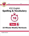 KS2 Year 6 English 10-Minute Weekly Workouts: Spelling & Vocabulary - CGP Books - 9781789082982